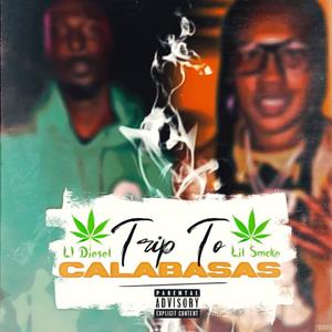 Trip To Calabasas (feat. Lil Smoke) [Explicit]