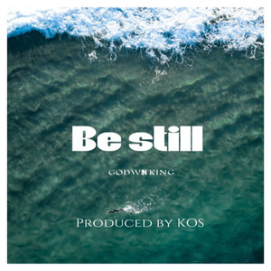 Be still