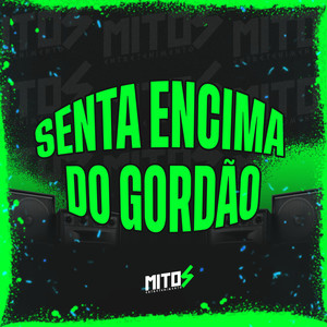 Senta Encima Do Gordão (Explicit)