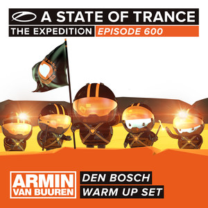 A State Of Trance 600 (Warm Up Set) - Den Bosch (Mixed by Armin van Buuren)