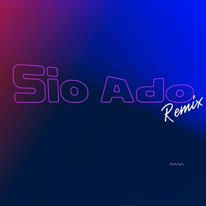 Sio Ado (Remix)