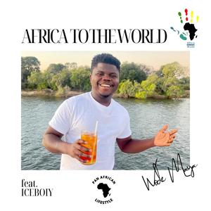 Wode Maya (Africa to the World) (feat. Iceboiy)