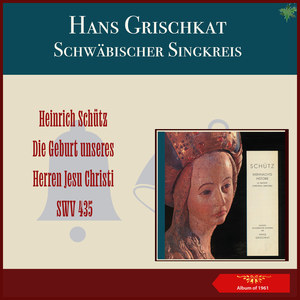 Heinrich Schütz: Die Geburt unseres Herren Jesu Christie, SWV 435 (Album of 1961)