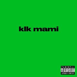 klk mami (Explicit)