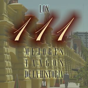 Los 111 mejores tangos de la historia, Vol.4