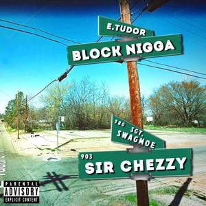 Block Nigga (feat. Sir Chezzy) [Explicit]