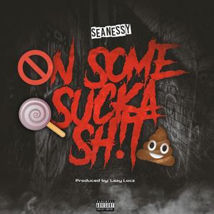 On Some Sucka **** (Explicit)