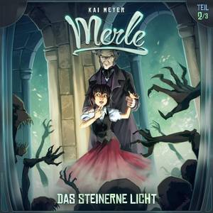 Merle Folge 02: Das steinerne Licht