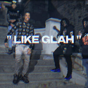 Like Glah (Explicit)