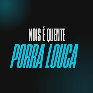 NOIS É QUENTE , PORRA LOUCA (Explicit)