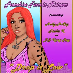 Drop It Low (feat. Molly McCoy, Tasha K, & Dj Kyng Ray) (Explicit)