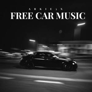 FREE CAR MUSIC (Explicit)