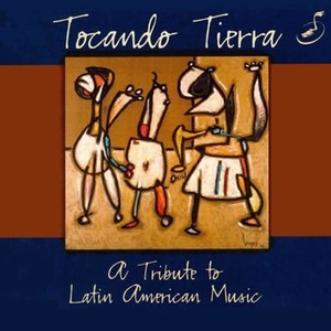 Tocando Tierra (A Tribute to Latin American Music)