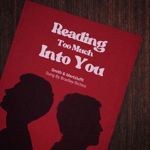 Reading Too Much Into You (feat. Bradley Riches)