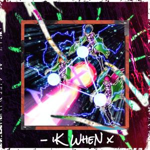 IK WheN (feat. J Cali & 10KV) (Explicit)