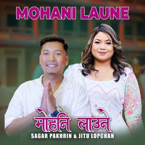 Mohani laune (मोहनी लाउने) (feat. Jitu Lopchan) (Explicit)