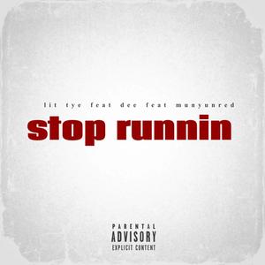 Stop Runnin (Explicit)