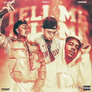 Tell Me (feat. Hardini & Lil Maru) [Explicit]