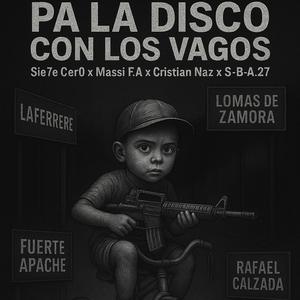 PA LA DISCO CON LOS VAGOS (feat. Sie7e Cer0, Massi Nada Mas, Cristian Naz & S-B-A.27) (Sie7e Cer0)