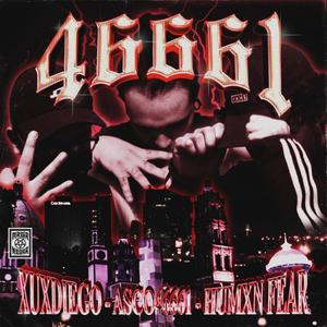 46661 (feat. ASCO 46661 & HUMAN FEAR) [Explicit]