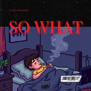 So What (feat. The Prosprrr) (Explicit)
