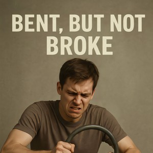 Bent, But Not Broke