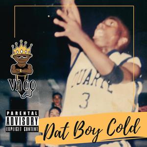 Dat Boy Cold (Explicit)