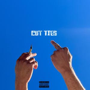 Cut Ties (Explicit)