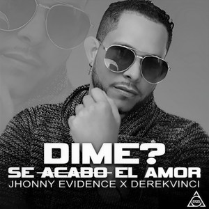 Dime? Se Acabo El Amor
