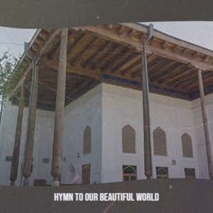 Hymn to Our Beautiful World