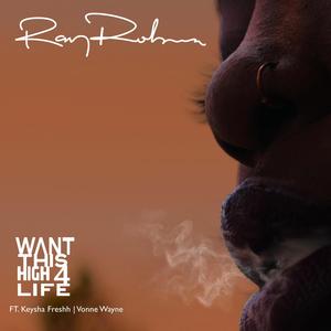 Want This High 4 Life (feat. Keysha Freshh & Vonne Wayne) (Explicit)