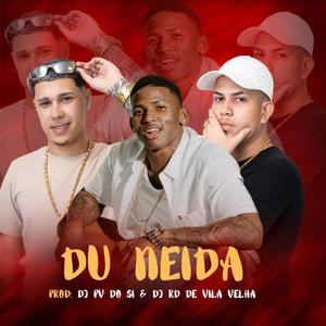DU NEIDA (feat. DJ PV do SI & DJ RD de VILA VELHA)