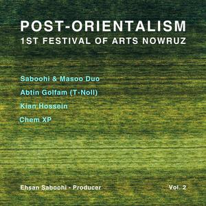 Post-Orientalism: 1st Festival of Arts Nowruz Vol. 2