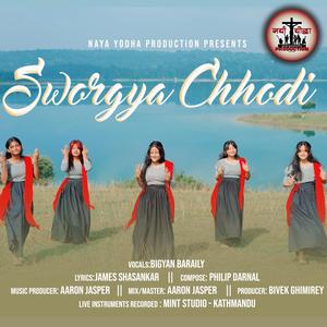 Swarga Chhodi (feat. Bigyan Baraily)