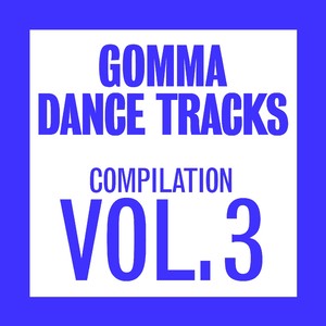 Gomma Dance Tracks Compilation Vol.3