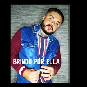 BRINDO POR ELLA