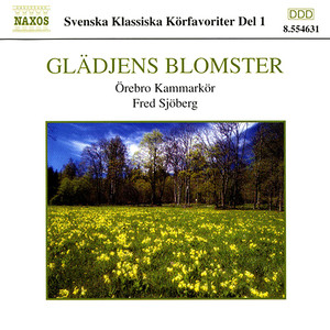 SWEDISH CHORAL FAVOURITES, Vol. 1 - Gladjens blomster