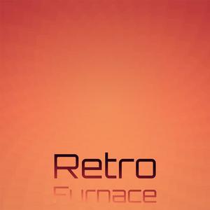 Retro Furnace