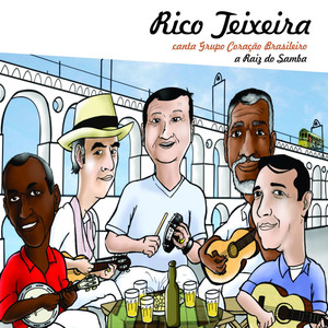 Rico Teixeira Canta Grupo Coração Brasileiro - A Raiz do Samba