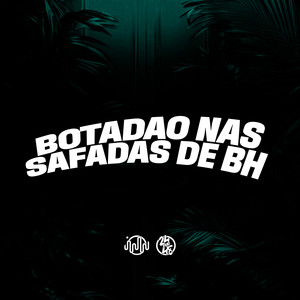 Botadao nas Safadas de Bh (Explicit)