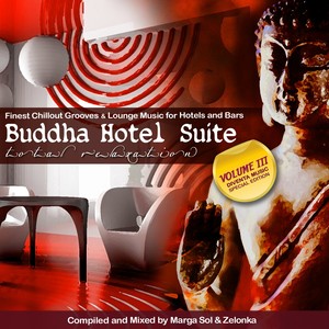 Buddha Hotel Suite, Vol. 3 - Finest Chillout Grooves & Lounge Music for Hotels and Bars