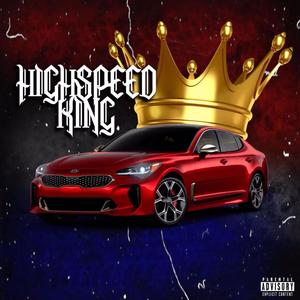 Highspeed King (Explicit)