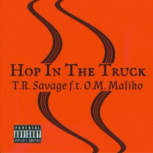 Hop In The Truck (feat. O.M. Maliko) [Explicit]