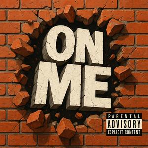ON ME (feat. LIL JU) (Explicit)