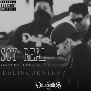 Soy Real (feat. Goottii SCK & Diller Gang) (Explicit)