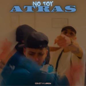 NO TOY ATRAS (feat. Leroy) [Explicit]