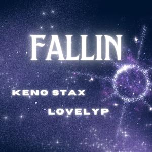 Fallin (feat. LovelyP) (Explicit)