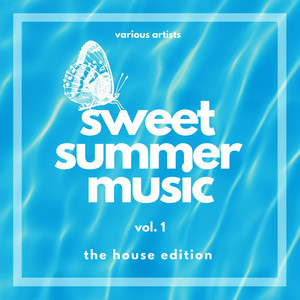 Sweet Summer Music (The House Edition) , Vol. 1