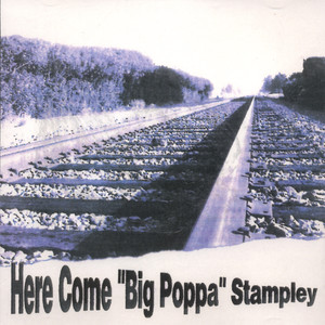 Here Come Big Poppa Stampley