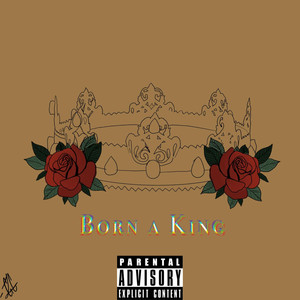 Born a King (Explicit)